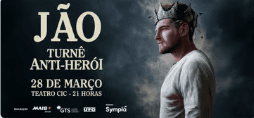 Cartaz da Turnê Anti-Herói, do Jão: 28 de março, Teatro CIC, 21 horas.